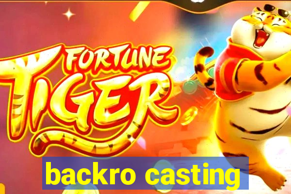 backro casting